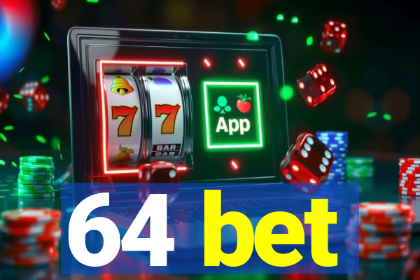 64 bet